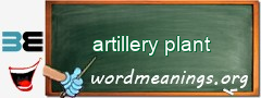 WordMeaning blackboard for artillery plant